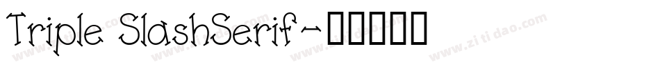 Triple SlashSerif字体转换